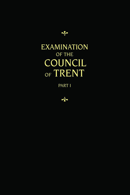 Examination of the Council of Trent (Chemnitz's Works) (English and Latin