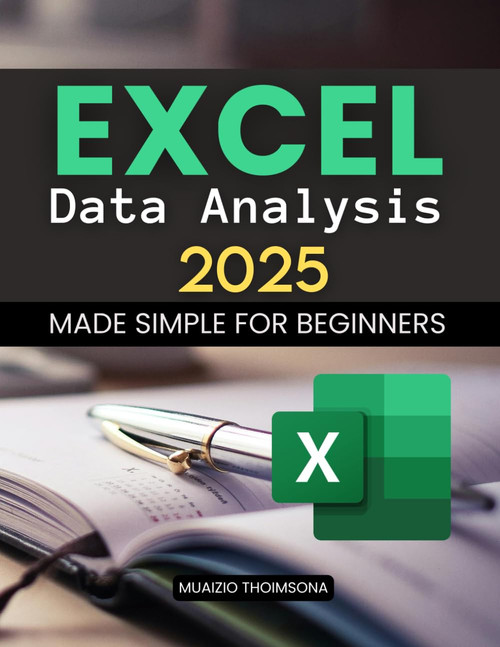Excel Data Analysis 2025 Made Simple for Beginners