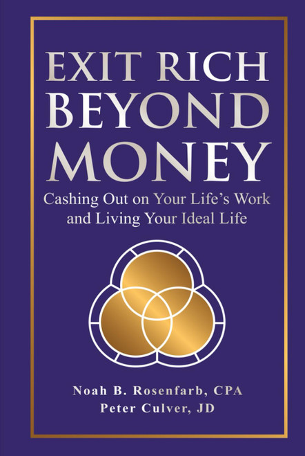 Exit Rich Beyond Money: Cashing Out on Your Life's Work and Living Your