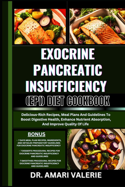 Exocrine Pancreatic Insufficiency (Epi) Diet Cookbook