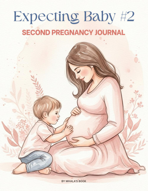 EXPECTING BABY #2: A second pregnancy journal to hold onto memories of