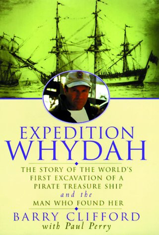 Expedition Whydah: The Story of the World's First Excavation of a Pirate