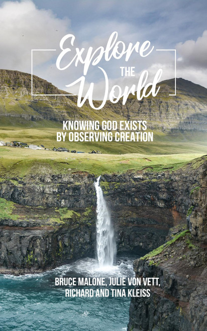 Explore the World: Knowing God Exists by Observing Creation