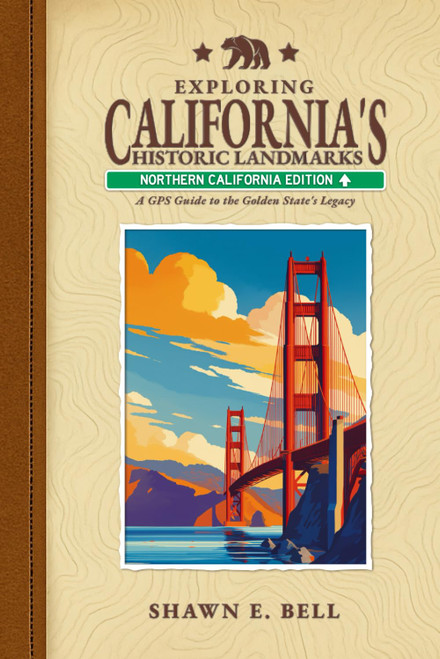 Exploring California's Historic Landmarks - Northern Edition