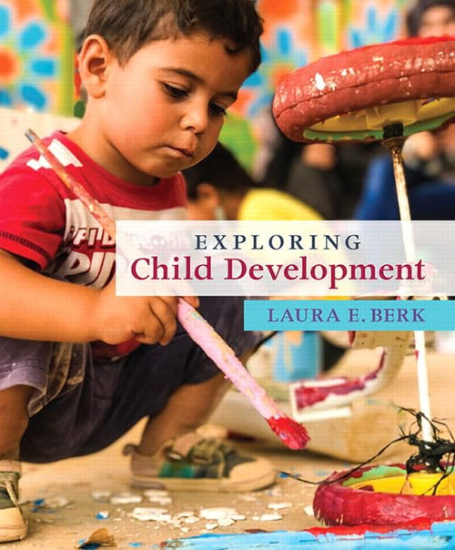Exploring Child Development (Berk, Exploring Child & Adolescent