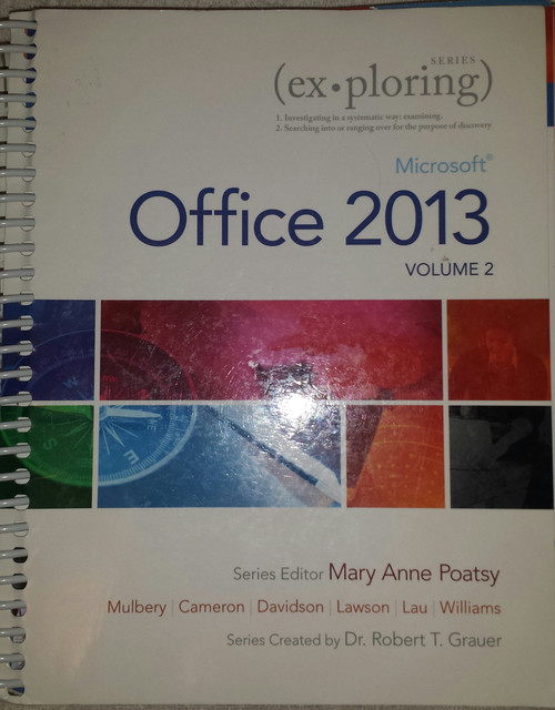 Exploring Microsoft Office 2013, Volume 2 (Exploring for Office 2013)