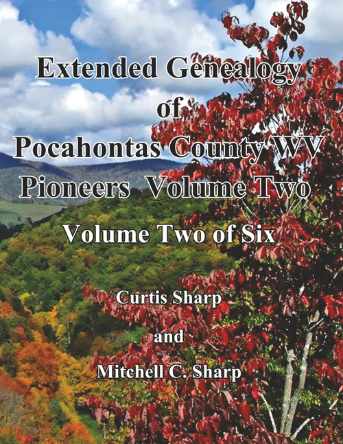 Extended Genealogy of Pocahontas County Pioneers Volume Two