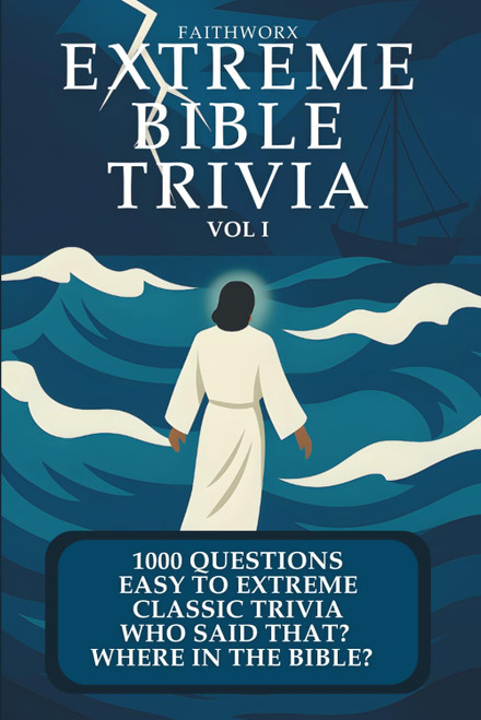 Extreme Bible Trivia: 1000 Bible Trivia Questions: From Genesis to