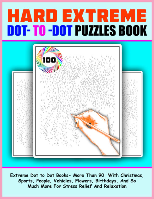 Extreme Dot To Dot Books: 100 Hard Extreme Dot To Dot Puzzles Book- More