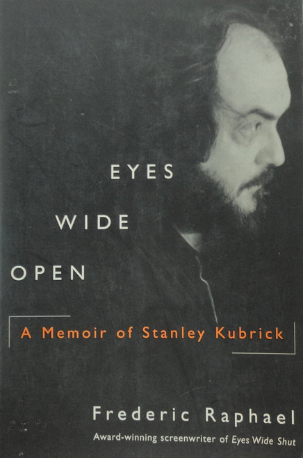 Eyes Wide Open: A Memoir of Stanley Kubrick