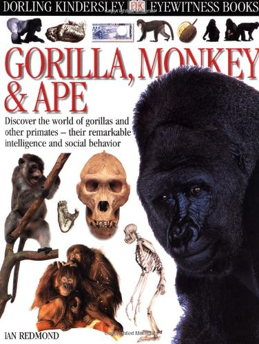 Eyewitness Books: Gorilla, Monkey & Ape