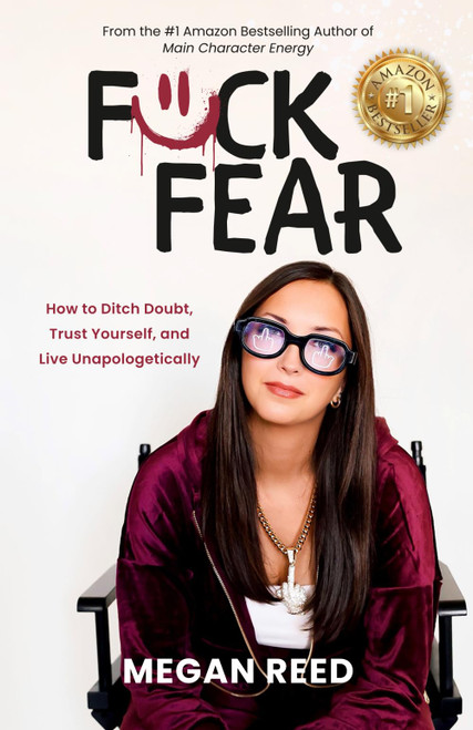 F*ck Fear: How to Ditch Doubt, Trust Yourself, and Live Unapologetically