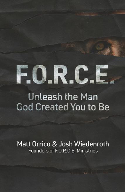 F.O.R.C.E: Unleash the Man God Created You to Be