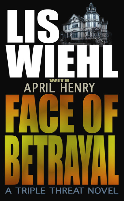 Face of Betrayal: A Triple Threat Novel