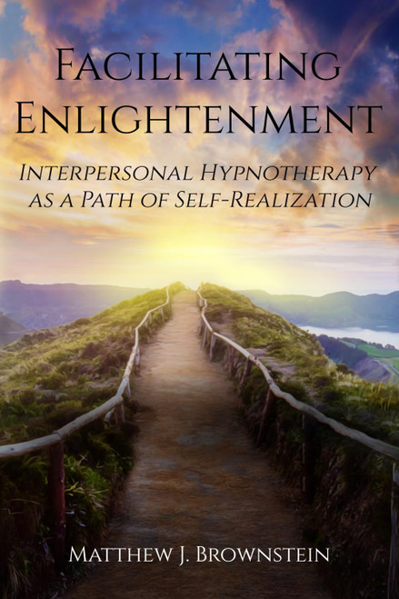 Facilitating Enlightenment: Interpersonal Hypnotherapy as a Path of