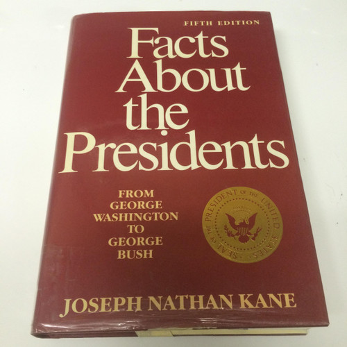 Facts About the Presidents: From George Washington to George Bush