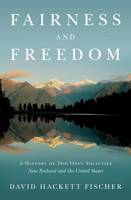 Fairness and Freedom: A History of Two Open Societies: New Zealand and