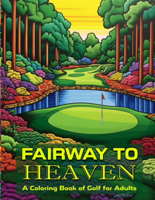 Fairway to Heaven: A Coloring Book of Golf for Adults