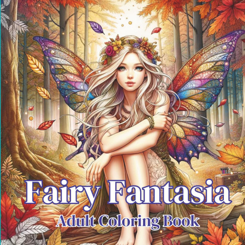 Fairy Fantasia |Coloring Book for Adults and Teens | Enchanted Fairies |