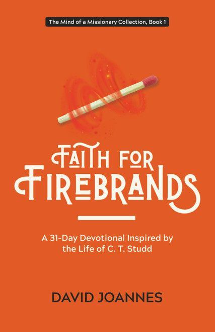 Faith for Firebrands: A 31-Day Devotional Inspired by the Life of C. T.