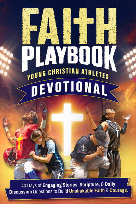 Faith Playbook: Young Christian Athletes 60 Second a Day Devotional: 40