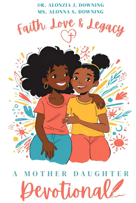 Faith, Love & Legacy: A Guided Journey for Mothers & Daughters