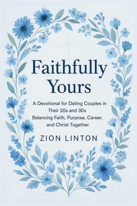 Faithfully Yours: A Devotional for Dating Couples in Their 20s and 30s