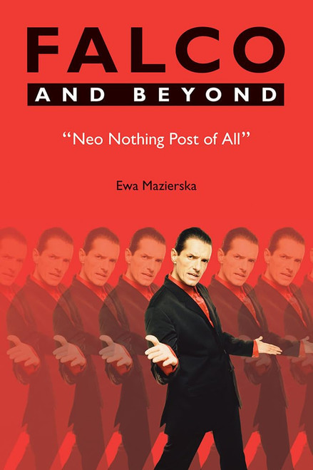 Falco and Beyond: Neo Nothing Post of All (Studies in Popular Music)