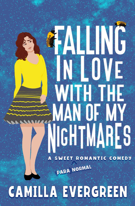 Falling in Love with the Man of My Nightmares: A Sweet Romantic Comedy