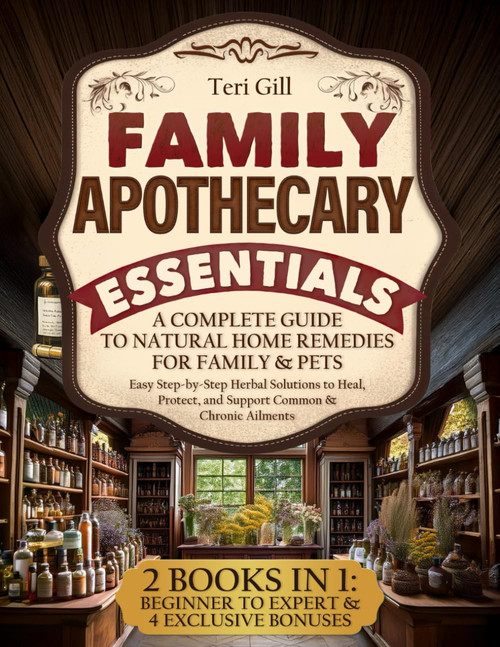 Family Apothecary Essentials: A Complete Guide to Natural Home Remedies
