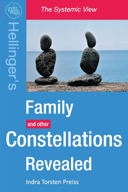 Family Constellations Revealed: Hellinger's Family and other