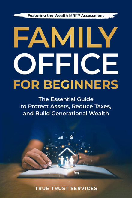 Family Office for Beginners: The Essential Guide to Protect Assets