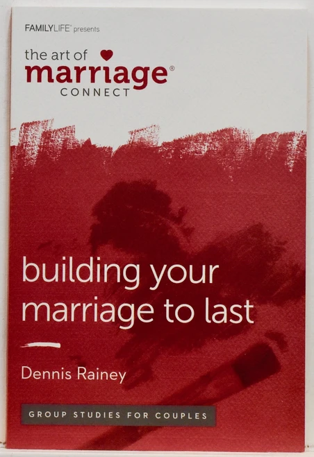 FAMILYLIFE Building Your Marriage to Last Couples Bible Study – The Art of Marriage Connect