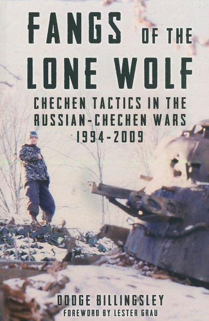 Fangs of the Lone Wolf: Chechen Tactics in the Russian-Chechen War