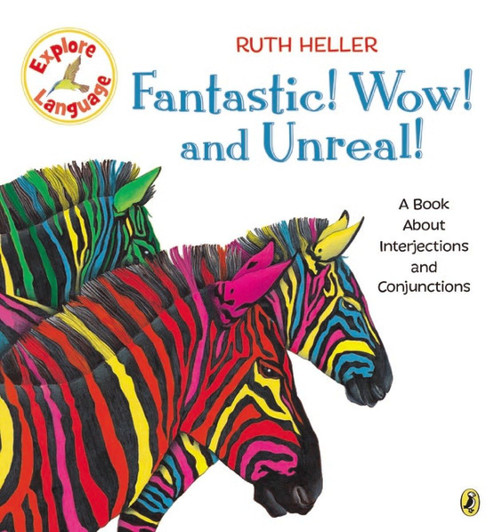 Fantastic! Wow! and Unreal!: A Book About Interjections and Conjunctions
