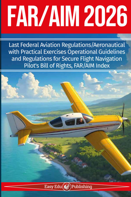 FAR/AIM 2026: Last Federal Aviation Regulations/Aeronautical with