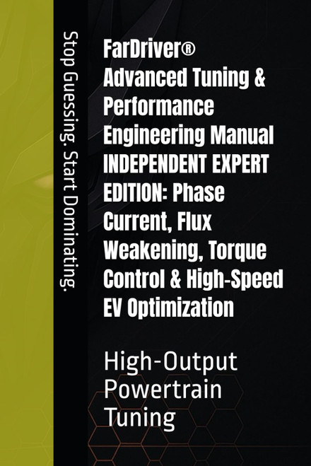 FarDriver® Advanced Tuning & Performance Engineering Manual INDEPENDENT EXPERT EDITION: Phase Current