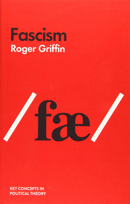 Fascism (Key Concepts in Political Theory)