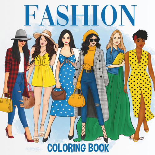 Fashion Coloring Book: Runway-Inspired Designs for Adults and Teens with