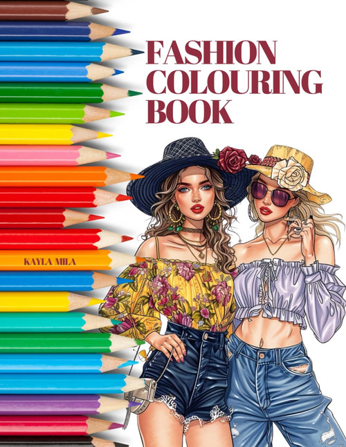 Fashion Colouring Book: Stylish and Trendy Outfits for Teenagers and