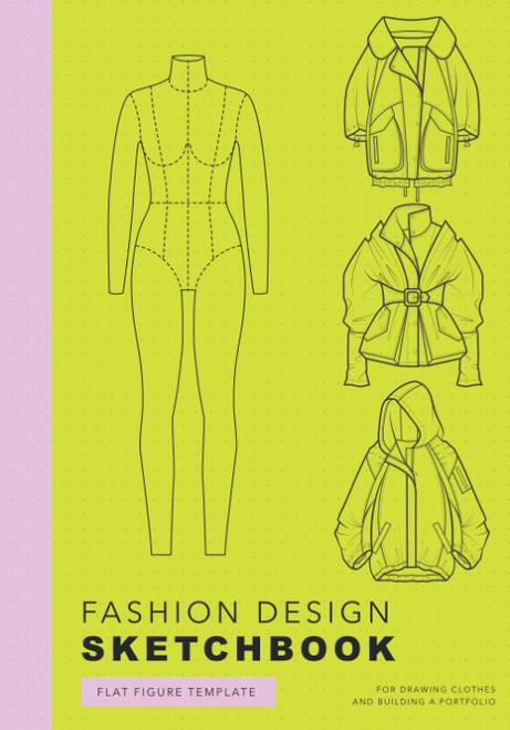 Fashion Design Sketchbook: Flat Figure Template For Drawing Clothes and