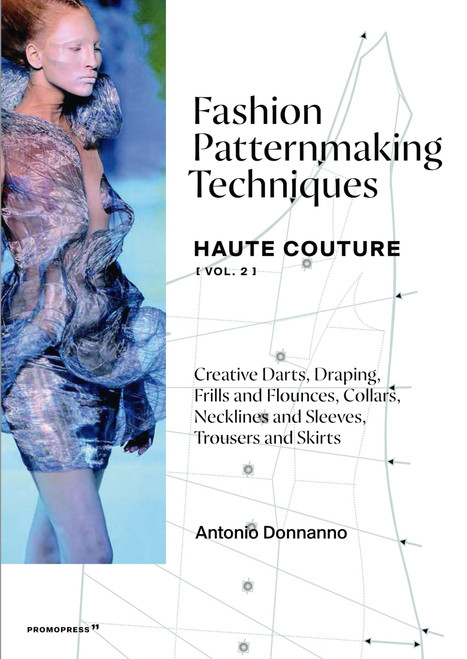 Fashion Patternmaking Techniques - Haute Couture [vol. 2]
