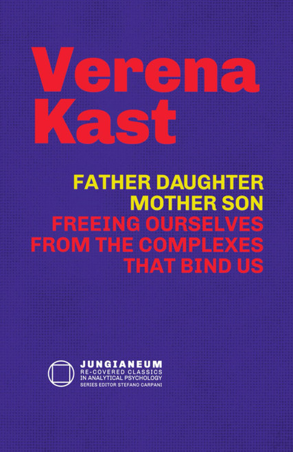 Father-Daughter, Mother-Son: Freeing Ourselves from the Complexes That