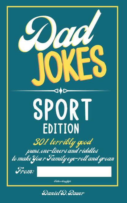 Fathers Day Gifts: Dad Jokes Sport Edition: Book with 301 Terribly Good