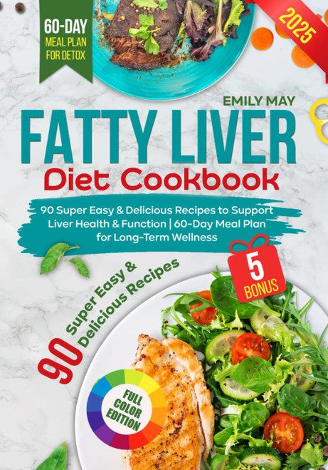 Fatty Liver Diet Cookbook: 90 Super Easy and Delicious Recipes to Support