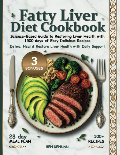Fatty Liver Diet Cookbook: Science-Based Guide to Restoring Liver Health