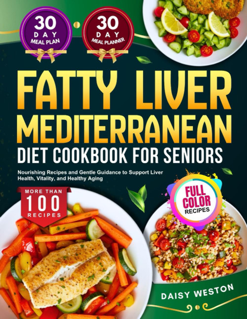 Fatty Liver Mediterranean Diet Cookbook for Seniors