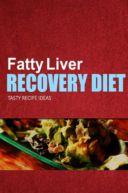 Fatty Liver Recovery Diet - Tasty Recipe Ideas