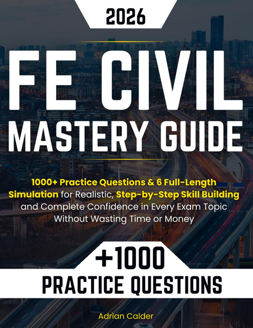 FE Civil Mastery Guide: 1000+ Practice Questions & 6 Full-Length