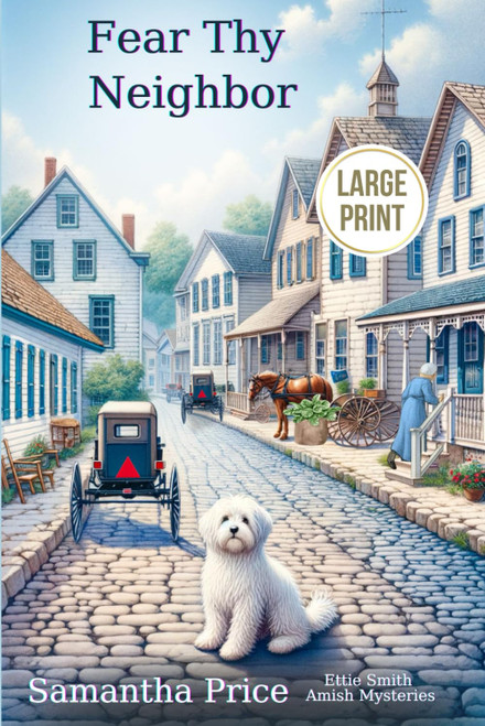 Fear Thy Neighbor LARGE PRINT: Cozy Amish Mystery
